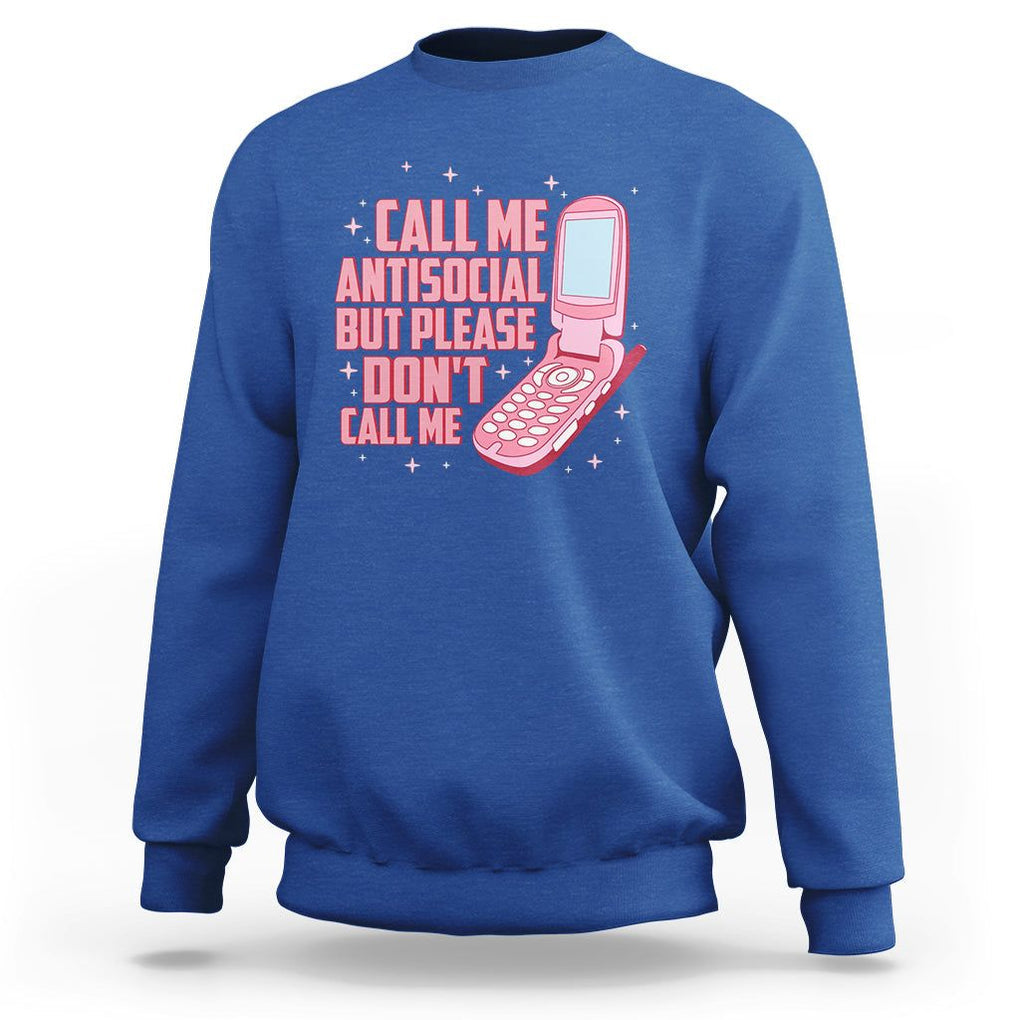Introvert Sweatshirt Call Me Antisocial But Please Don't Call Me TS09 Royal Blue Printyourwear