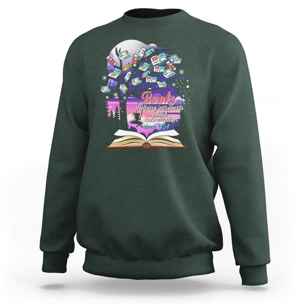 Introvert Book Lover Sweatshirt Books Helping Introverts Avoid Conversation TS09 Dark Forest Green Printyourwear