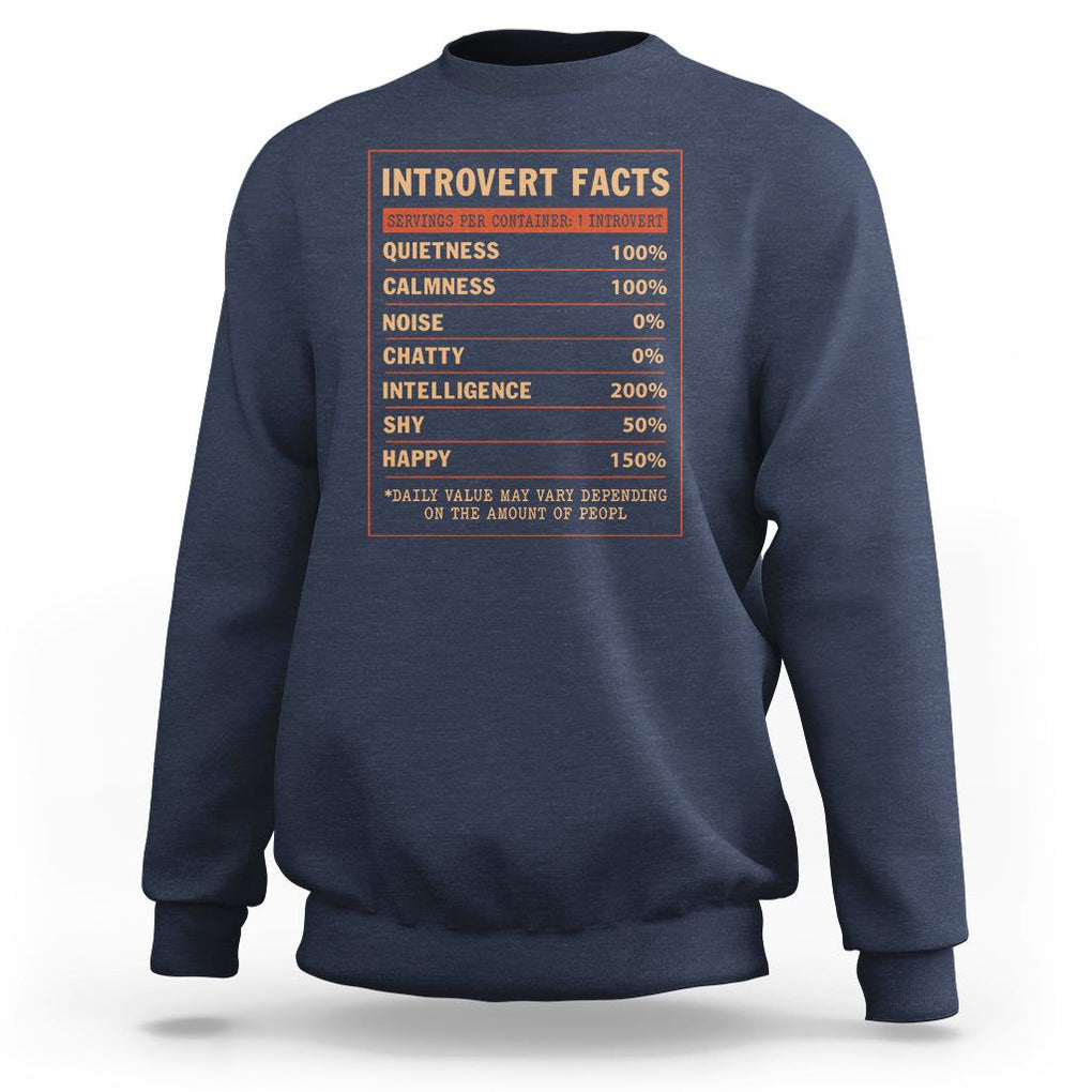 Introvert Facts Sweatshirt 100% Quietness Calmness Intelligence Happy TS09 Navy Printyourwear