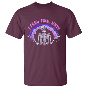 Overthinking T Shirt I Feel Fine Why Funny Skeleton TS09 Maroon Printyourwear