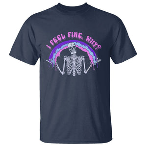 Overthinking T Shirt I Feel Fine Why Funny Skeleton TS09 Navy Printyourwear