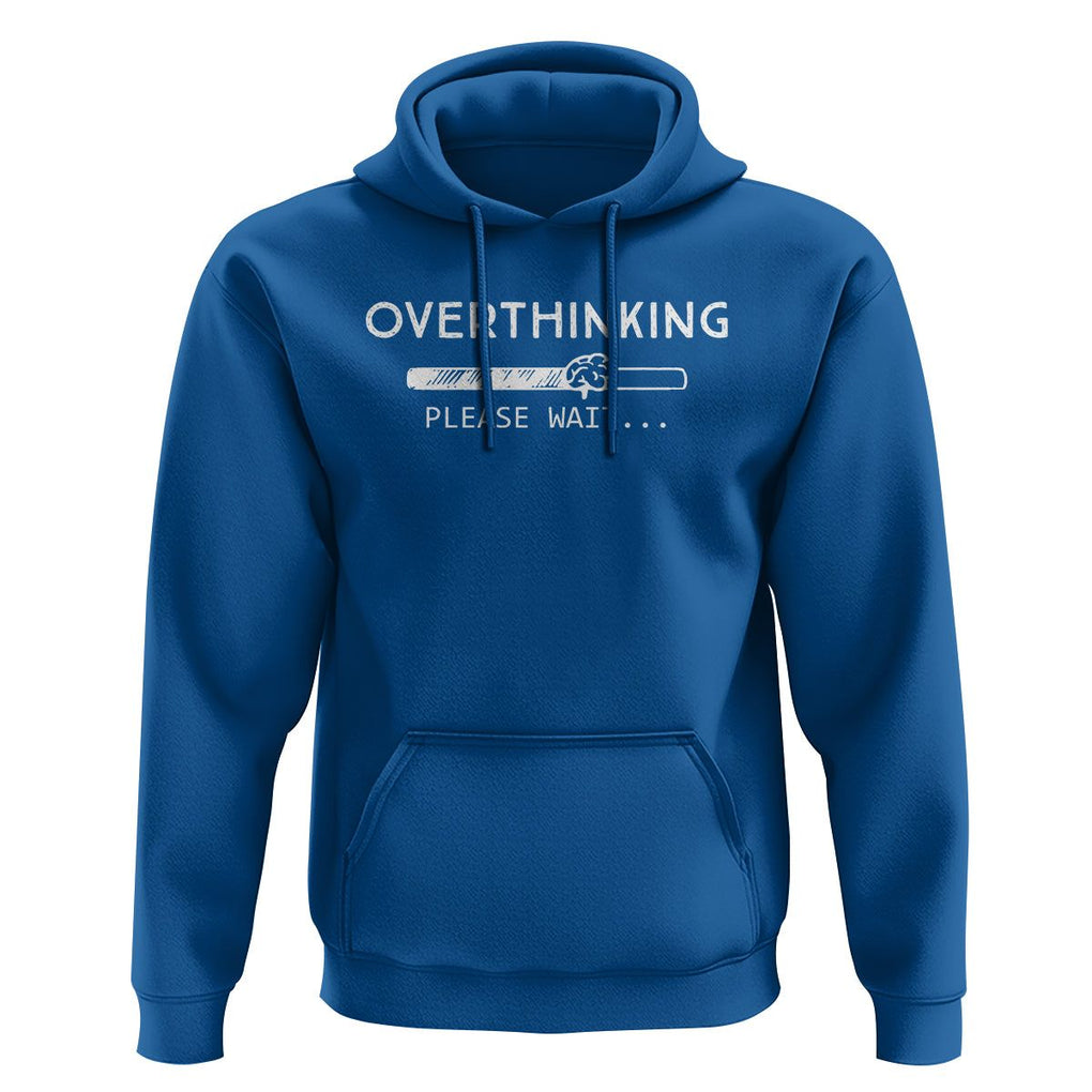 Overthinking Loading Please Wait Hoodie TS09 Royal Blue Printyourwear