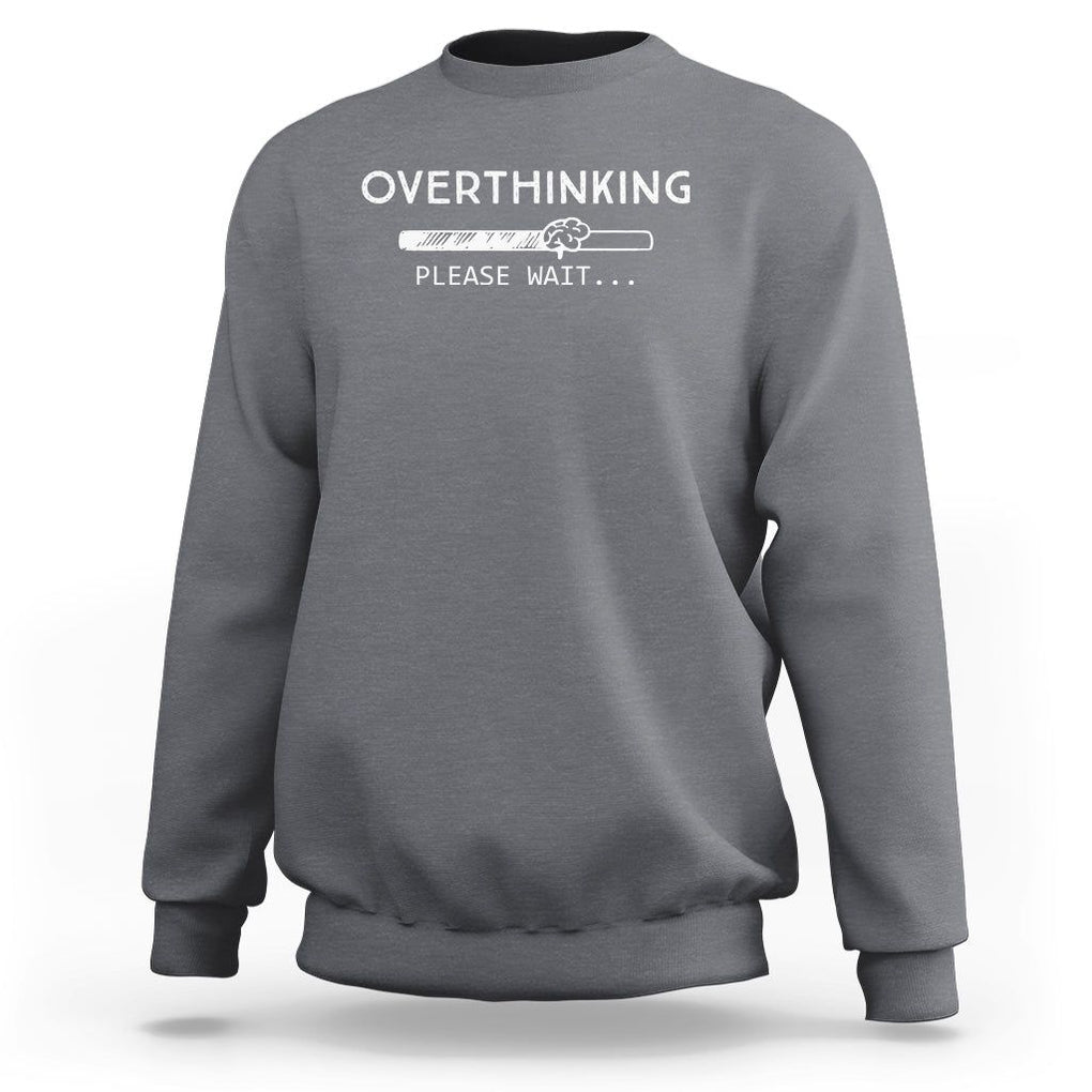 Overthinking Loading Please Wait Sweatshirt TS09 Charcoal Printyourwear