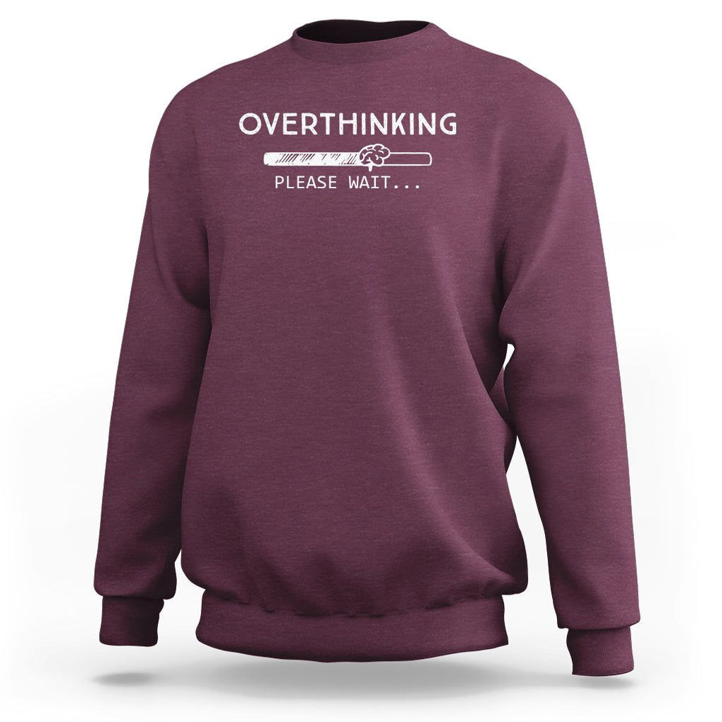 Overthinking Loading Please Wait Sweatshirt TS09 Maroon Printyourwear