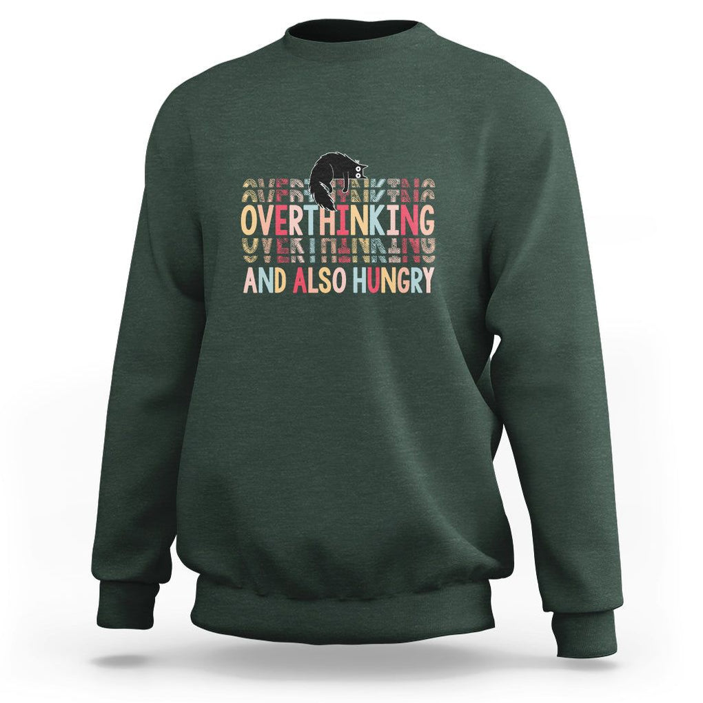 Overthinking And Also Hungry Cute Cat Sweatshirt TS09 Dark Forest Green Printyourwear