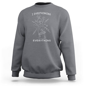 Funny Overthinking Sweatshirt I Overthink Everything TS09 Charcoal Printyourwear