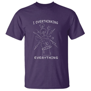 Funny Overthinking T Shirt I Overthink Everything TS09 Purple Printyourwear