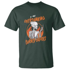 Funny If Only Overthinking Burned Calories T Shirt TS09 Dark Forest Green Printyourwear