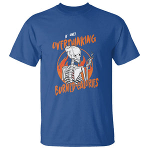 Funny If Only Overthinking Burned Calories T Shirt TS09 Royal Blue Printyourwear