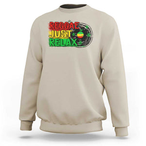 Funny Reggae Just Relax Cannabis Weed 420 Sweatshirt TS09 Sand Print Your Wear