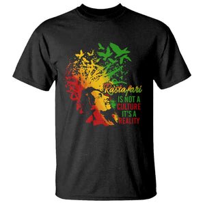 Rasta Legend Bob T Shirt Rastafari Is Not A Culture It's A Reality Jamaica Jamaican TS09 Black Print Your Wear