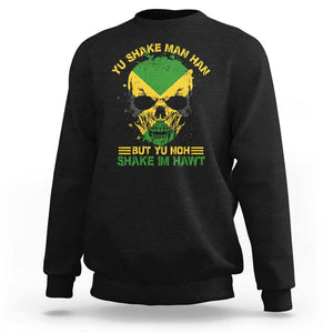 Jamaican Proverbs Sweatshirt You Can Shake A Mans Head But You Cannot Shake His Heart Skull TS09 Black Print Your Wear