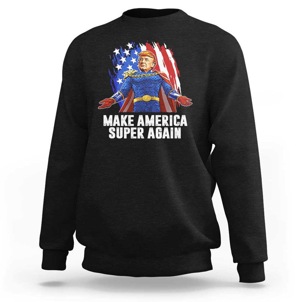 Funny Trump Sweatshirt Make America Super Again Superhero Donald President 2024 TS09 Black Print Your Wear