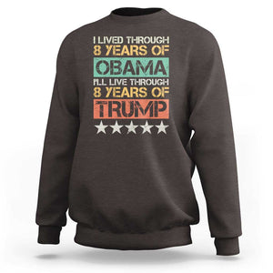 Funny Vote Trump Again Sweatshirt I Lived Through 8 Years Of Obama I'll Live Through 8 Years Of Trump TS09 Dark Chocolate Print Your Wear