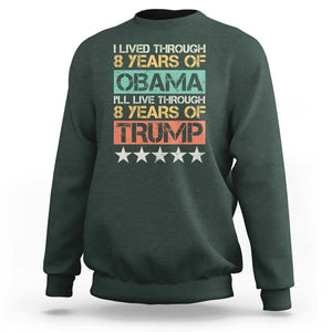 Funny Vote Trump Again Sweatshirt I Lived Through 8 Years Of Obama I'll Live Through 8 Years Of Trump TS09 Dark Forest Green Print Your Wear