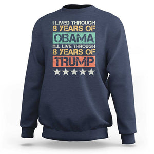 Funny Vote Trump Again Sweatshirt I Lived Through 8 Years Of Obama I'll Live Through 8 Years Of Trump TS09 Navy Print Your Wear