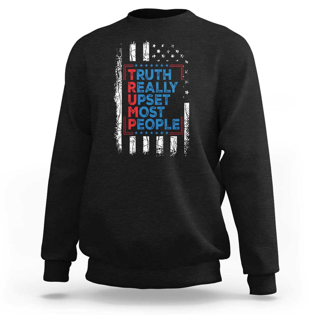 Trump Supporter Sweatshirt Truth Really Upsets Most People TS09 Black Print Your Wear