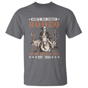 Funny Cowboy Trump T Shirt Ain't My First Rodeo Take America Back 2024 TS09 Charcoal Print Your Wear