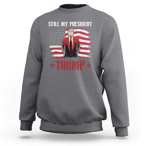 Trump Supporter Sweatshirt Still My President Vote For Trump Again TS09 Charcoal Print Your Wear