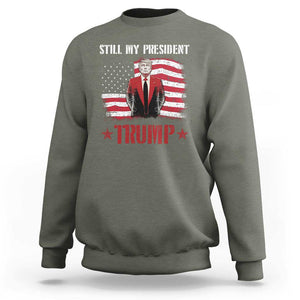 Trump Supporter Sweatshirt Still My President Vote For Trump Again TS09 Military Green Print Your Wear