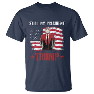 Trump Supporter T Shirt Still My President Vote For Trump Again TS09 Navy Print Your Wear