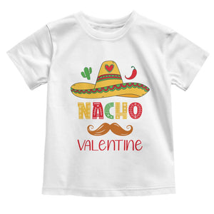 Valentine's Day Toddler T Shirt Funny Nacho Love Mexican Sombraro TS09 White Print Your Wear