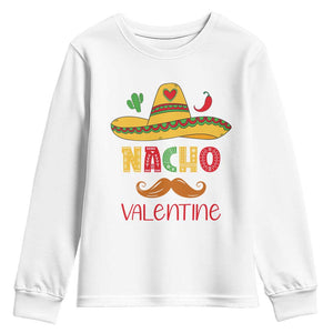 Valentine's Day Youth Sweatshirt Funny Nacho Love Mexican Sombraro TS09 White Print Your Wear