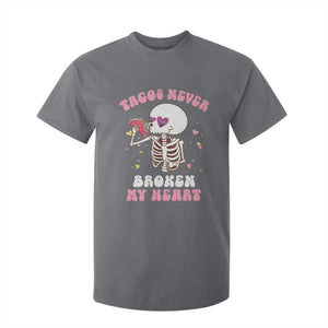 Anti Valentine's Day T Shirt For Kid Tacos Never Broke My Heart Skeleton Cinco De Mayo Party TS09 Charcoal Print Your Wear