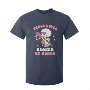 Anti Valentine's Day T Shirt For Kid Tacos Never Broke My Heart Skeleton Cinco De Mayo Party TS09 Navy Print Your Wear