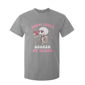 Anti Valentine's Day T Shirt For Kid Tacos Never Broke My Heart Skeleton Cinco De Mayo Party TS09 Sport Gray Print Your Wear