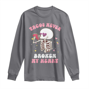 Anti Valentine's Day Long Sleeve Shirt Tacos Never Broke My Heart Skeleton Cinco De Mayo Party TS09 Charcoal Print Your Wear