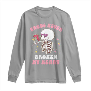 Anti Valentine's Day Long Sleeve Shirt Tacos Never Broke My Heart Skeleton Cinco De Mayo Party TS09 Sport Gray Print Your Wear