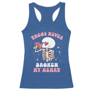 Anti Valentine's Day Racerback Tank Top Tacos Never Broke My Heart Skeleton Cinco De Mayo Party TS09 Royal Blue Print Your Wear