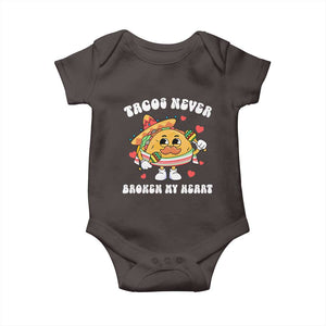 Anti Valentine's Day Baby Onesie Tacos Never Broke My Heart Funny Cinco De Mayo Party TS09 Dark Chocolate Print Your Wear