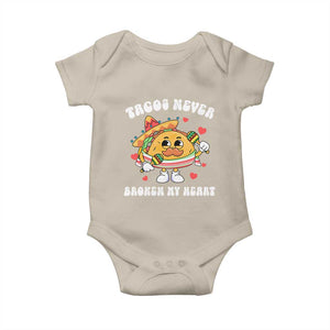 Anti Valentine's Day Baby Onesie Tacos Never Broke My Heart Funny Cinco De Mayo Party TS09 Sand Print Your Wear