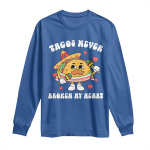 Anti Valentine's Day Long Sleeve Shirt Tacos Never Broke My Heart Funny Cinco De Mayo Party TS09 Royal Blue Print Your Wear