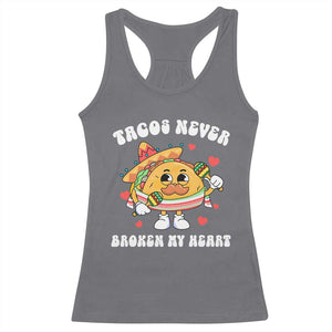 Anti Valentine's Day Racerback Tank Top Tacos Never Broke My Heart Funny Cinco De Mayo Party TS09 Charcoal Print Your Wear