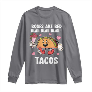 Valentine's Day Long Sleeve Shirt Roses Are Red Blah Tacos Funny Food Lover TS09 Charcoal Print Your Wear