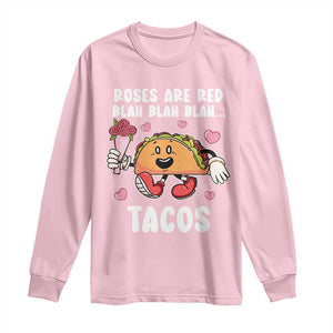 Valentine's Day Long Sleeve Shirt Roses Are Red Blah Tacos Funny Food Lover TS09 Light Pink Print Your Wear