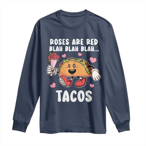 Valentine's Day Long Sleeve Shirt Roses Are Red Blah Tacos Funny Food Lover TS09 Navy Print Your Wear