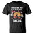 Valentine's Day T Shirt Roses Are Red Blah Tacos Funny Food Lover TS09 Black Printyourwear