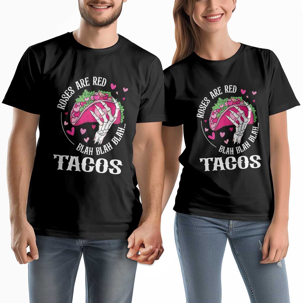 Valentine's Day Couple Matching T Shirt Roses Are Red Blah Skeleton Tacos Funny Food Lover TS09 Black Print Your Wear