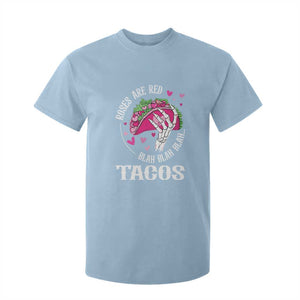 Valentine's Day T Shirt For Kid Roses Are Red Blah Skeleton Tacos Funny Food Lover TS09 Light Blue Print Your Wear