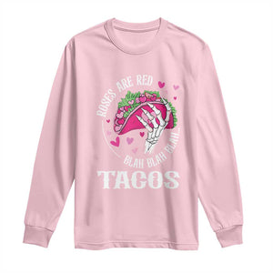 Valentine's Day Long Sleeve Shirt Roses Are Red Blah Skeleton Tacos Funny Food Lover TS09 Light Pink Print Your Wear