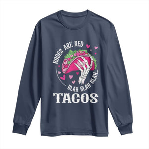 Valentine's Day Long Sleeve Shirt Roses Are Red Blah Skeleton Tacos Funny Food Lover TS09 Navy Print Your Wear