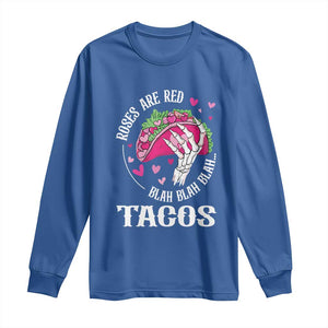 Valentine's Day Long Sleeve Shirt Roses Are Red Blah Skeleton Tacos Funny Food Lover TS09 Royal Blue Print Your Wear