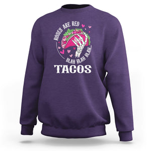 Valentine's Day Sweatshirt Roses Are Red Blah Skeleton Tacos Funny Food Lover TS09 Purple Printyourwear