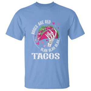 Valentine's Day T Shirt Roses Are Red Blah Skeleton Tacos Funny Food Lover TS09 Carolina Blue Printyourwear