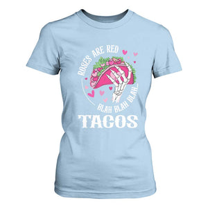 Valentine's Day T Shirt For Women Roses Are Red Blah Skeleton Tacos Funny Food Lover TS09 Light Blue Print Your Wear