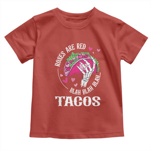 Valentine's Day Toddler T Shirt Roses Are Red Blah Skeleton Tacos Funny Food Lover TS09 Red Print Your Wear